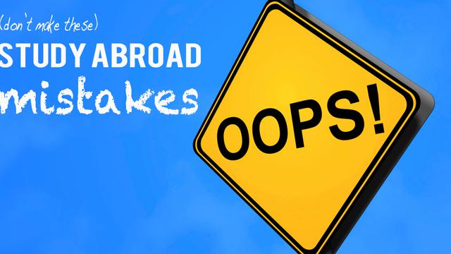 Study Abroad Mistakes